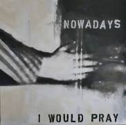 17 nowaday i would pray_s