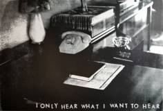18 I only hear what I want to hear -SW,serigrafie, 50x70-w1500-h1500